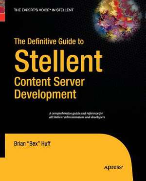 The Definitive Guide to Stellent Content Server Development de Brian Huff