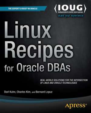 Linux Recipes for Oracle DBAs de Darl Kuhn