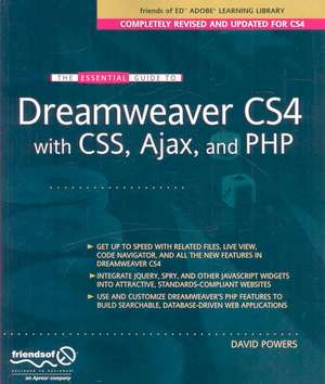 The Essential Guide to Dreamweaver CS4 with CSS, Ajax, and PHP de David Powers