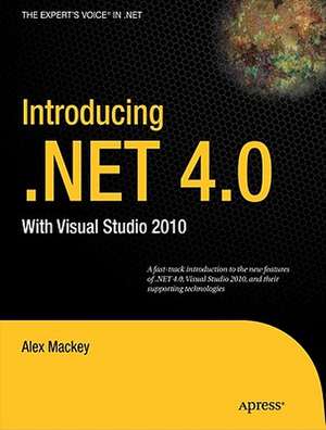 Introducing .NET 4.0: With Visual Studio 2010 de Alex Mackey