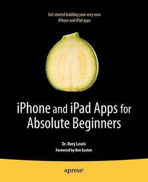 iPhone and iPad Apps for Absolute Beginners de Rory Lewis