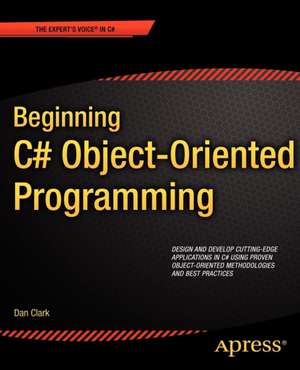 Beginning C# Object-Oriented Programming de Dan Clark