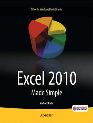 Excel 2010 Made Simple de Abbott Katz