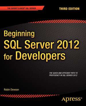 Beginning SQL Server 2012 for Developers de Robin Dewson