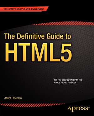 The Definitive Guide to HTML5 de Adam Freeman