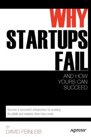 Why Startups Fail: And How Yours Can Succeed de David Feinleib