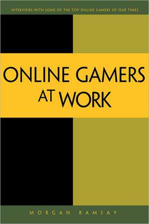 Online Game Pioneers at Work de Morgan Ramsay