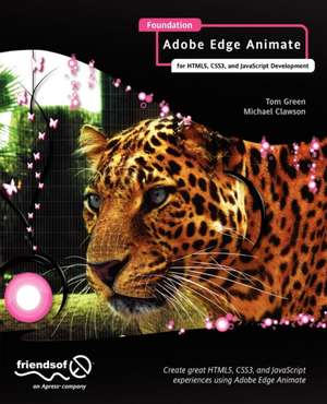 Foundation Adobe Edge Animate: for HTML5, CSS3, and JavaScript Development de Tom Green