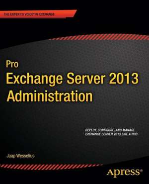 Pro Exchange Server 2013 Administration de Jaap Wesselius