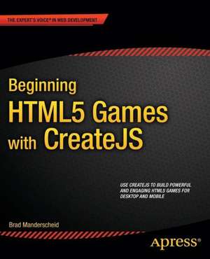 Beginning HTML5 Games with CreateJS de Brad Manderscheid