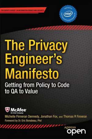 The Privacy Engineer's Manifesto: Getting from Policy to Code to QA to Value de Michelle Dennedy