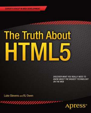 The Truth About HTML5 de Rj Owen