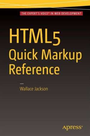 HTML5 Quick Markup Reference de Wallace Jackson