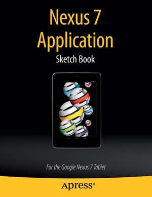 Nexus 7 Application Sketch Book: For the Google Nexus 7 Tablet de Dean Kaplan