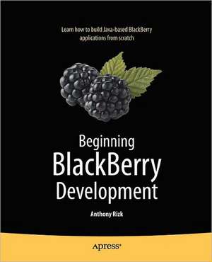 Beginning BlackBerry Development de Anthony Rizk