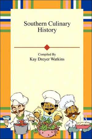 Southern Culinary History de Kay Watkins