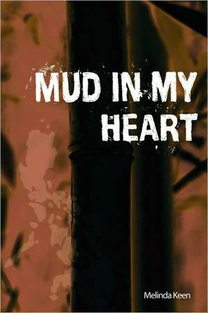 Mud in My Heart de Melinda Keen