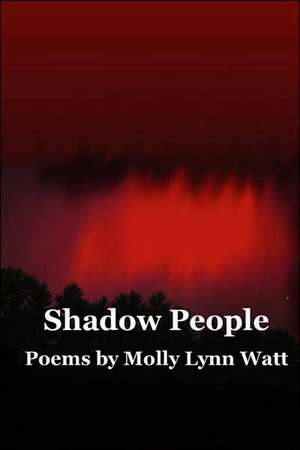 Shadow People de Molly Lynn Watt