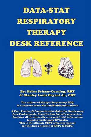 Data-Stat Respiratory Therapy Desk Reference de Helen Schaar-Corning RRT