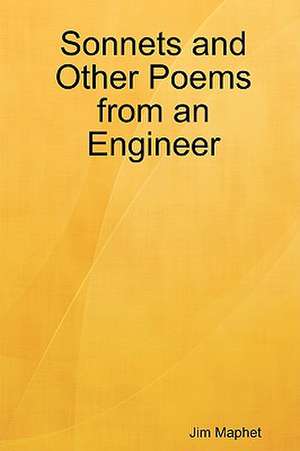 Sonnets and Other Poems from an Engineer de Jim Maphet