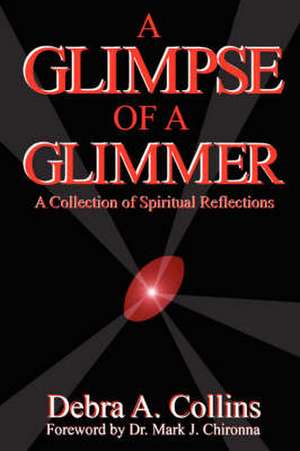 A Glimpse of a Glimmer de Debra Collins