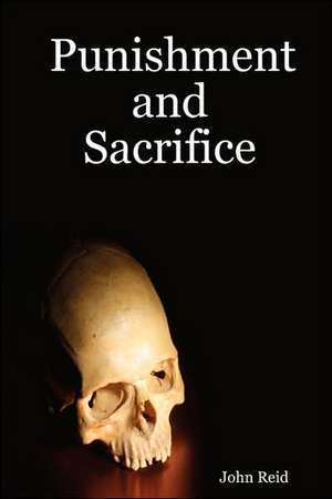 Punishment and Sacrifice de John Reid