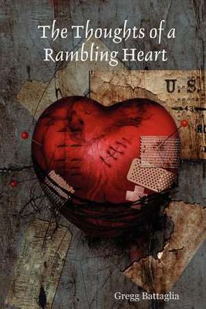 The Thoughts of a Rambling Heart de Gregg Battaglia