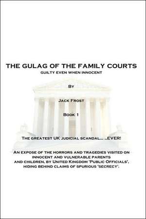 The Gulag of the Family Courts de Jack Frost