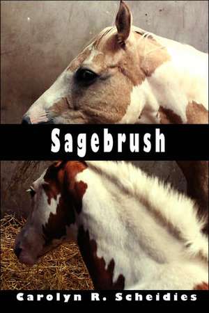 Sagebrush de Carolyn R. Scheidies