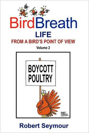 Birdbreath Life from a Bird's Point OT View Volume 2 de Seymour Robert Seymour