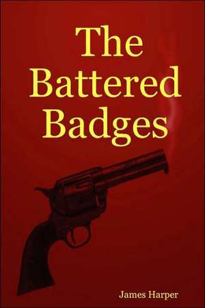 The Battered Badges de James Harper