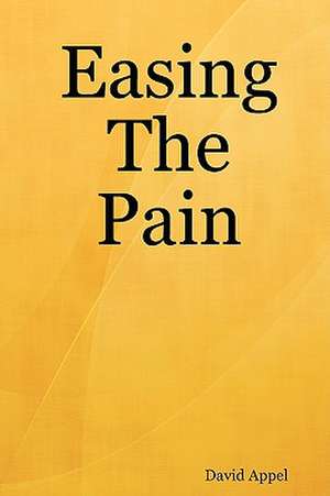 Easing The Pain de David Appel