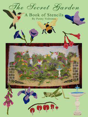 The Secret Garden: A Book of Stencils de Penny Vedrenne