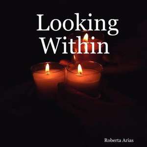 Looking Within de Roberta Arias