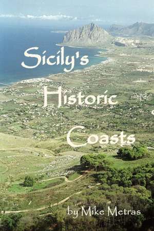 Sicily's Historic Coasts de Mike Metras