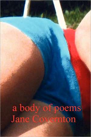 A Body of Poems de Jane Covernton