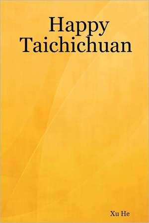 Happy Taichichuan de Xu He