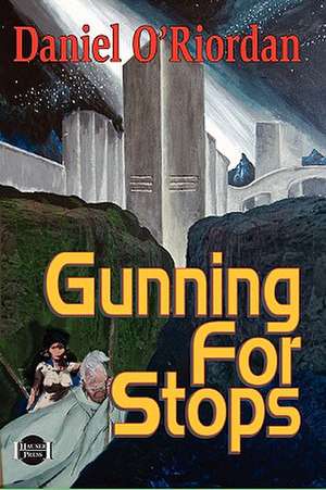 Gunning For Stops de Daniel O'Riordan