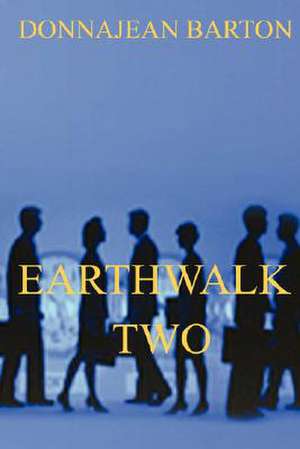 Earthwalk Two de Donnajean Barton