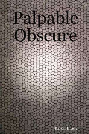 Palpable Obscure de Baron Brady