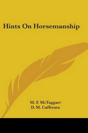 Hints On Horsemanship de M. F. McTaggart