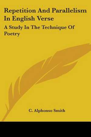 Repetition And Parallelism In English Verse de C. Alphonso Smith