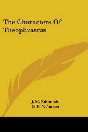 The Characters Of Theophrastus de G. E. V. Austen