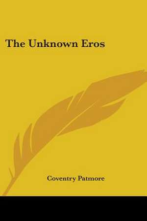 The Unknown Eros de Coventry Patmore