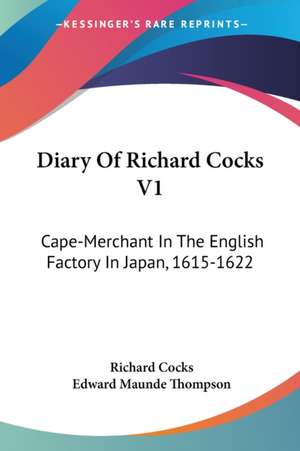 Diary Of Richard Cocks V1 de Richard Cocks