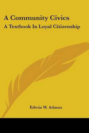 A Community Civics de Edwin W. Adams