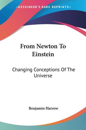 From Newton To Einstein de Benjamin Harrow