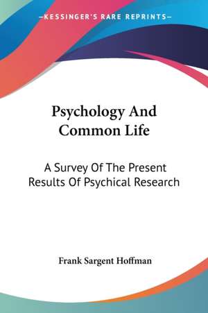 Psychology And Common Life de Frank Sargent Hoffman