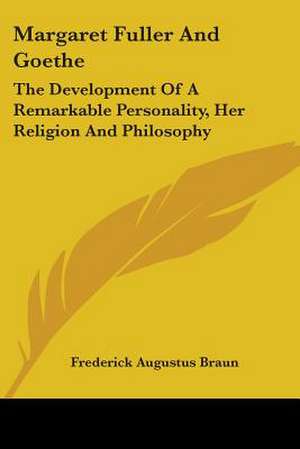 Margaret Fuller And Goethe de Frederick Augustus Braun