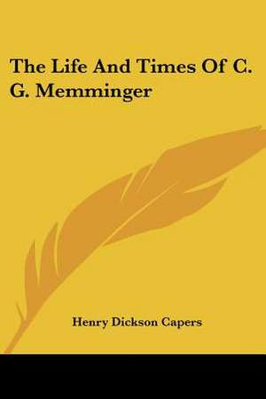 The Life And Times Of C. G. Memminger de Henry Dickson Capers